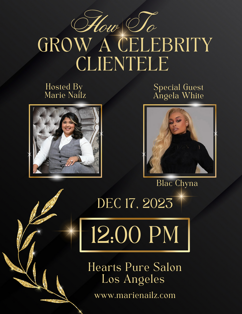 Learn How To Get Celebrity Clientele & Grow Your Business - Marie Nailz